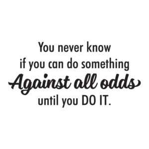 Against All Odds Wall Quotes™ Decal