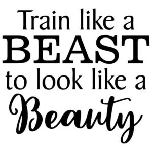 Train Like a Beast Wall Quotes™ Decal