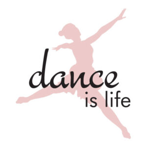 Dance Is Life Wall Quotes™ Decal