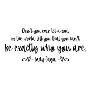 Be Exactly Who You Are Wall Quotes™ Decal